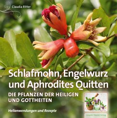 Schlafmohn, Engelwurz und Aphrodites Quitten (eBook, PDF) - Ritter, Claudia