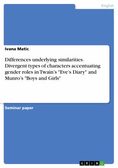 Differences underlying similarities. Divergent types of characters accentuating gender roles in Twain's &quote;Eve's Diary&quote; and Munro's &quote;Boys and Girls&quote; (eBook, PDF)