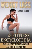 Weight Loss & Fitness Encyclopedia: Safe & Healthy Tips On Losing Weight & Getting Fit For Everyone! (eBook, ePUB) Weight Loss & Fitness Encyclopedia: Safe & Healthy Tips On Losing Weight & Getting Fit For Everyone! (eBook, ePUB)
