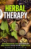 Herbal Therapy: Homegrown Medicinal Herbs and Essential DIY Herbal Remedies for Fast Use and Natural Healing (DIY Medicinal Herbs) (eBook, ePUB)
