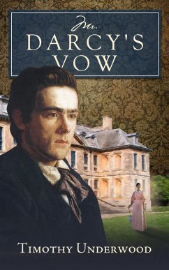 Mr. Darcy's Vow (eBook, ePUB) - Underwood, Timothy