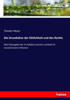 Die Grundsätze der Sittlichkeit und des Rechts - Meyer, Theodor