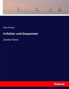 Irrlichter und Gespenster - Kretzer, Max