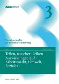 Teilen, tauschen, leihen - Auswirkungen auf Arbeitsmarkt, Umwelt, Soziales