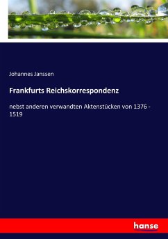 Frankfurts Reichskorrespondenz - Janssen, Johannes