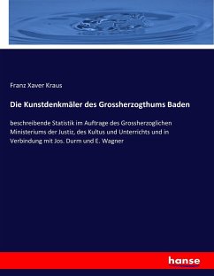 Die Kunstdenkmäler des Grossherzogthums Baden - Kraus, Franz Xaver