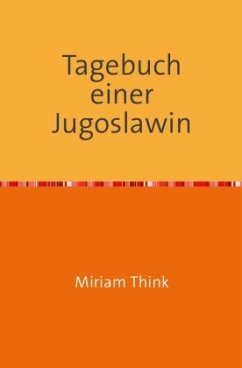 Tagebuch einer Jugoslawin - Think, Miriam