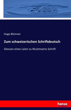 Zum schweizerischen Schriftdeutsch - Blümner, Hugo