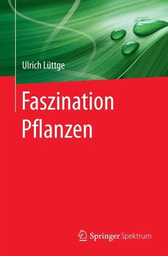 Faszination Pflanzen - Lüttge, Ulrich