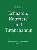 Echnaton, Nofretete und Tutanchamun (eBook, ePUB)
