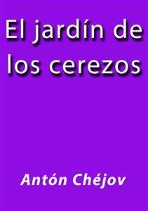 El jardin de los cerezos (eBook, ePUB) - Chéjov, Antón