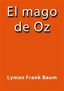 El mago de Oz (eBook, ePUB) - Frank Baum, Lyman; Frank Baum, Lyman