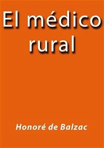 El medico rural (eBook, ePUB) - de Balzac, Honoré