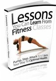 Lessons You Can Learn From Fitness Classes (eBook, PDF)