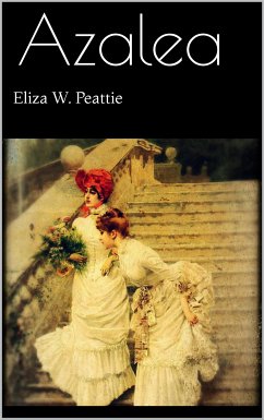 Azalea (eBook, ePUB) - W. Peattie, Eliza
