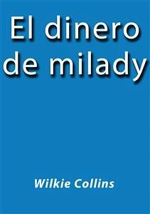 El dinero de milady (eBook, ePUB) - Collins, Wilkie; Collins, Wilkie; Collins, Wilkie