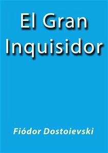 El gran inquisidor (eBook, ePUB) - Dostoievski, Fiódor