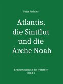 Atlantis, die Sintflut und die Arche Noah (eBook, ePUB)