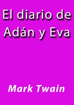 El diario de Adan y Eva (eBook, ePUB) - Twain, Mark