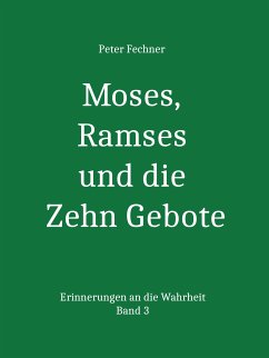 Moses, Ramses und die Zehn Gebote (eBook, ePUB) - Fechner, Peter