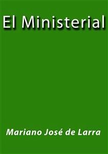 El ministerial (eBook, ePUB) - José de Larra, Mariano