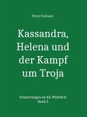 Kassandra, Helena und der Kampf um Troja (eBook, ePUB)