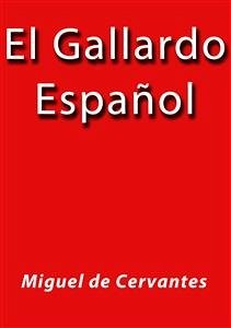 El gallardo Español (eBook, ePUB) - de Cervantes, Miguel; de Cervantes, Miguel