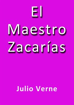 El maestro Zacarias (eBook, ePUB) - Verne, Julio