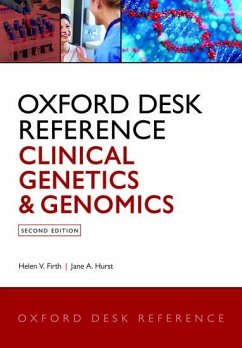 Oxford Desk Reference: Clinical Genetics and Genomics - Firth, Helen V. (Consultant in Clinical Genetics, Consultant in Clin; Hurst, Jane A. (Consultant in Clinical Genetics, Consultant in Clini