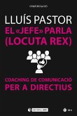 El "jefe" parla, Locuta Rex : coaching de comunicació per a directius