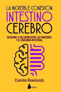 La Increible Conexion Intestino Cerebro - Rowlands, Camila