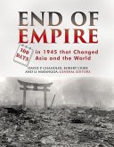 End of Empire: One Hundred Days in 1945 That Changed Asia and the World End of Empire: One Hundred Days in 1945 That Changed Asia and the World