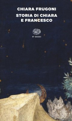 Storia di Chiara e Francesco - Frugoni, Chiara