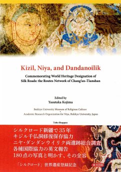 Kizil, Niya and Dandanoilik Commemorating World Heritage Designation of Silk Roads: The Routes Network of Chang'an-Tianshan - Kojima, Yasutaka