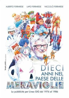 Cover Dieci anni nel paese delle meraviglie. La pubblicità per Linea GIG dal 1976 al 1986
