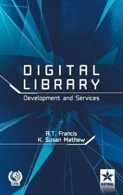Digital Library Development and Services - A. T. Francis; K Susan Mathew