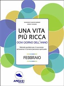 Una vita più ricca ogni giorno dell’anno. Febbraio (eBook, ePUB) - Barker, R.C.; Holmes, E.