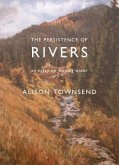 The Persistence of Rivers: An Essay on Moving Water