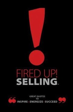 Fired Up! Selling: Great Quotes to Inspire, Energize, Succeed - Bard, Ray