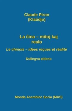 La ¿ina - mitoj kaj realo; Le chinois - idées reçues et réalité - Piron, Claude