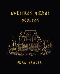 Nuestros Miedos Ocultos - Krause, Fran