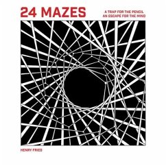 24 Mazes: A Book of Artistic Puzzles - Fried, Henry