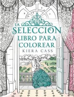 La Seleccion. Libro Para Colorear = The Selection Coloring Book - Cass, Kiera