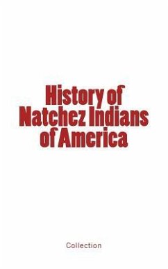 History of Natchez Indians of America - Collection