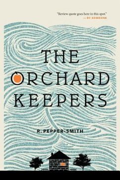 The Orchard Keepers - Pepper-Smith, Robert