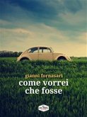 Come vorrei che fosse (eBook, ePUB)