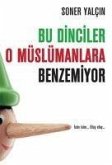 Bu Dinciler O Müslümanlara Benzemiyor