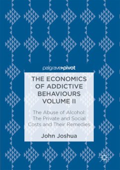 The Economics of Addictive Behaviours Volume II - Joshua, John