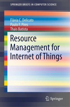 Resource Management for Internet of Things - Delicato, Flávia C.;Pires, Paulo F.;Batista, Thais