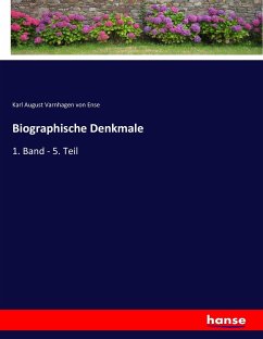 Biographische Denkmale - Varnhagen von Ense, Karl August